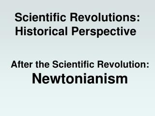 Scientific Revolutions: Historical Perspective 