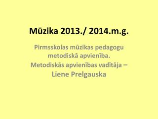 Mūzika 2013./ 2014.m.g.