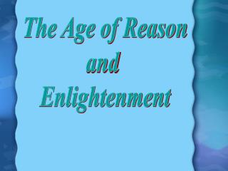 The Age of Reason and Enlightenment