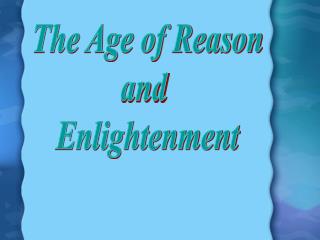 The Age of Reason and Enlightenment