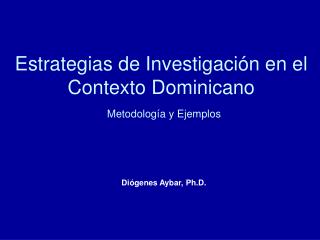 Estrategias de Investigación en el Contexto Dominicano Metodología y Ejemplos