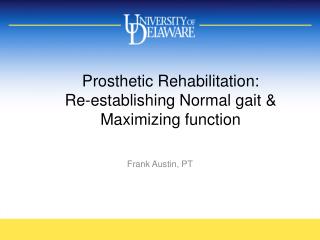 Prosthetic Rehabilitation: Re-establishing Normal gait &amp; Maximizing function