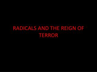 RADICALS AND THE REIGN OF TERROR