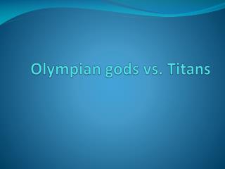 Olympian gods vs. Titans
