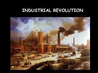 INDUSTRIAL REVOLUTION