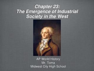 Chapter 23: The Emergence of Industrial S ociety in the West