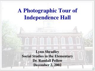 A Photographic Tour of Independence Hall