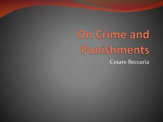 On Crime and Punishments
