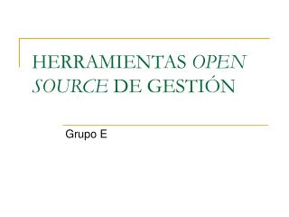 HERRAMIENTAS OPEN SOURCE DE GESTIÓN