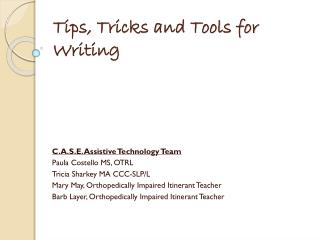 Tips, Tricks and Tools for Writing
