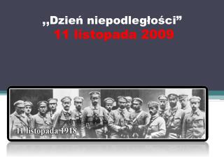 ,,Dzień niepodległości” 11 listopada 2009