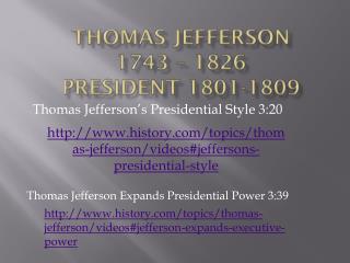 Thomas Jefferson 1743 – 1826 President 1801-1809
