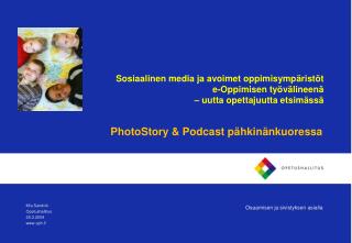 PhotoStory &amp; Podcast pähkinänkuoressa