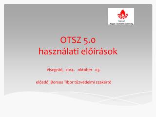 OTSZ 5.0 használati előírások
