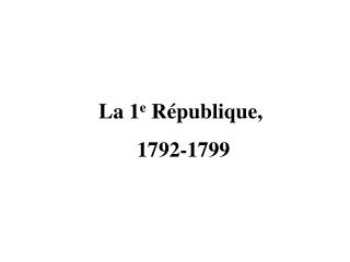 La 1 e République, 1792-1799