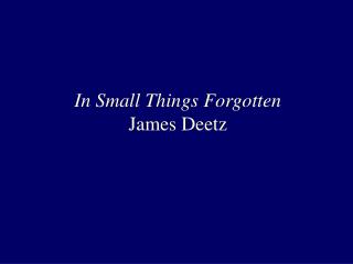 In Small Things Forgotten James Deetz