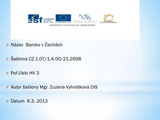 Název Baroko v Čechách Šablona CZ.1.07/1.4.00/21.2698 Poř.číslo HV 3