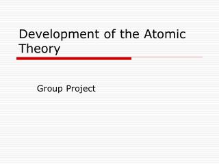 Development of the Atomic Theory