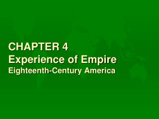 CHAPTER 4 Experience of Empire Eighteenth-Century America