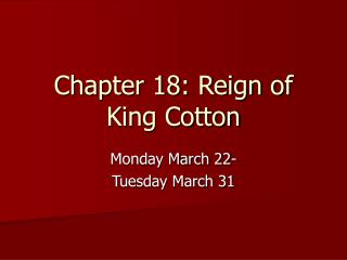 Chapter 18: Reign of King Cotton