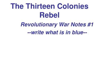The Thirteen Colonies Rebel