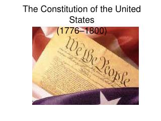 The Constitution of the United States (1776–1800)