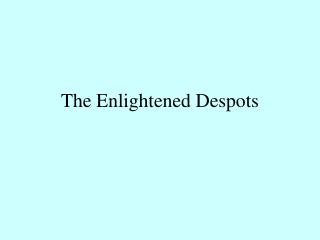 The Enlightened Despots