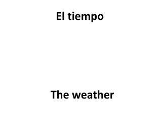 The weather