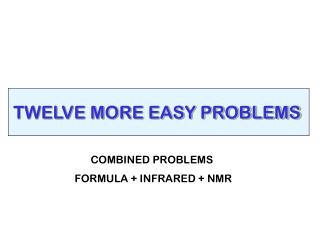 TWELVE MORE EASY PROBLEMS