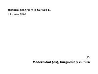 Historia del Arte y la Cultura II 13 mayo 2014