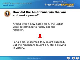 How did the Americans win the war and make peace?