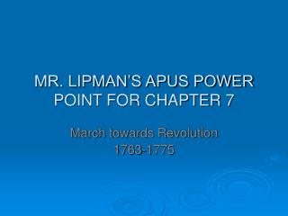 MR. LIPMAN’S APUS POWER POINT FOR CHAPTER 7