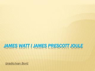 James Watt i James Prescott Joule