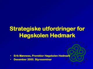 Strategiske utfordringer for Høgskolen Hedmark