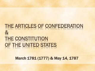 The Articles of Confederation &amp; The Constitution of the United States