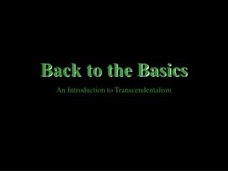 Back to the Basics An Introduction to Transcendentalism