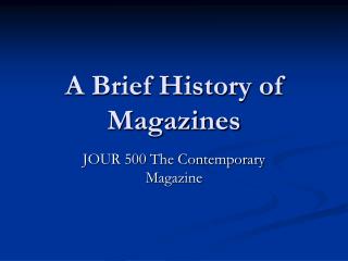 A Brief History of Magazines