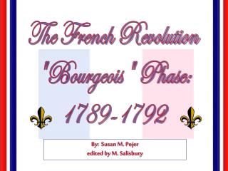 The French Revolution &quot;Bourgeois&quot; Phase: 1789-1792