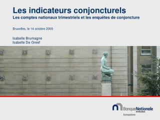 Les indicateurs conjoncturels Les comptes nationaux trimestriels et les enquêtes de conjoncture