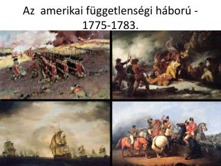 Az amerikai függetlenségi háború - 1775-1783.