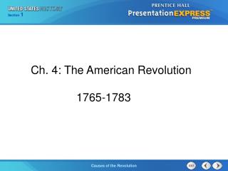 Ch. 4: The American Revolution 			1765-1783