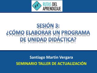 Santiago Martin Vergara SEMINARIO TALLER DE ACTUALIZACIÓN