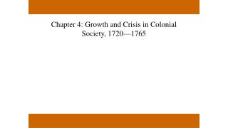 Chapter 4: Growth and Crisis in Colonial Society, 1720—1765