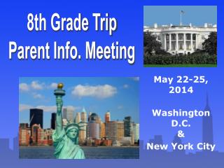 May 22-25, 2014 Washington D.C. &amp; New York City