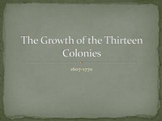 The Growth of the Thirteen Colonies