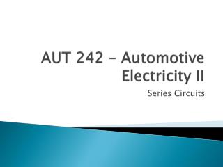 AUT 242 – Automotive Electricity II