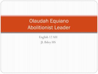 Olaudah Equiano Abolitionist Leader