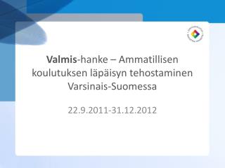 Valmis -hanke – Ammatillisen koulutuksen läpäisyn tehostaminen Varsinais-Suomessa