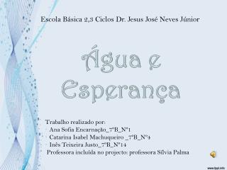 Escola Básica 2,3 Ciclos Dr. Jesus José Neves Júnior