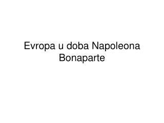 Evropa u doba Napoleona Bonaparte